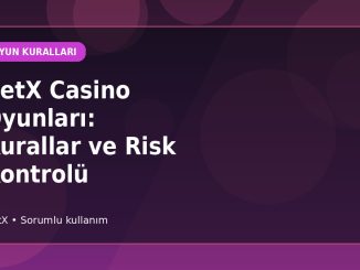 BetX Casino Oyunları: Kurallar ve Risk Kontrolü kapak görseli